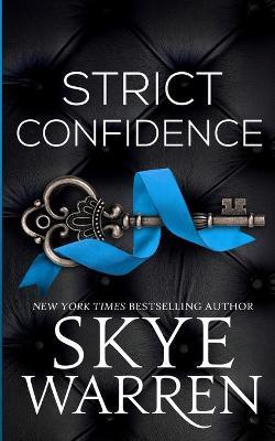 Strict Confidence - Skye Warren