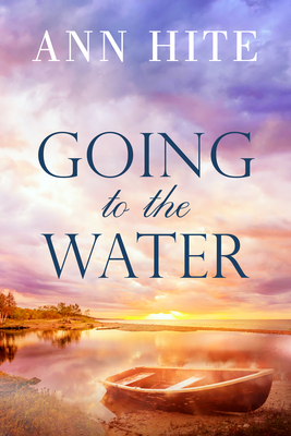 Going to the Water - Ann Hite