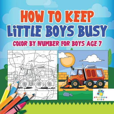 How to Keep Little Boys Busy - Color by Number for Boys Age 7 - Educando Kids