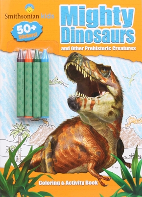 Smithsonian Kids: Mighty Dinosaurs Coloring & Activity Book - Editors Of Silver Dolphin Books