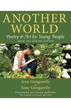 Poza produsului Another World: Poetry and Art by Young People from The Poetry Studio - Ann Gengarelly