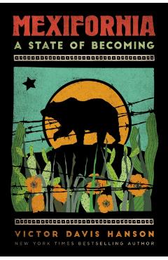 Mexifornia: A State of Becoming - Victor Davis Hanson