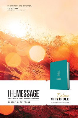 The Message Deluxe Gift Bible (Leather-Look, Hosanna Teal): The Bible in Contemporary Language - Eugene H. Peterson