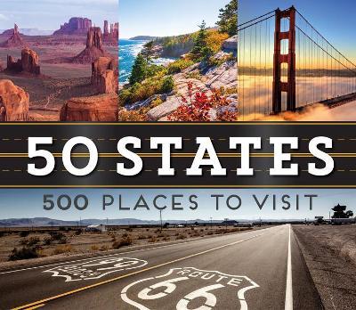 50 States 500 Places to Visit - Publications International Ltd