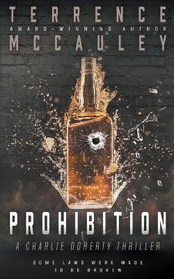 Prohibition: A Charlie Doherty Thriller - Terrence Mccauley