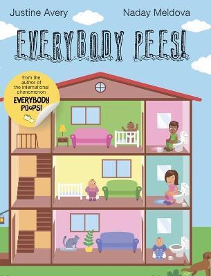 Everybody Pees! - Justine Avery