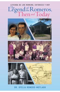 Coperta cărții 'Leyenda de Los Romero, entonces y hoy The Legend of the Romeros, Then and Today - Ofelia Romero-motlagh'