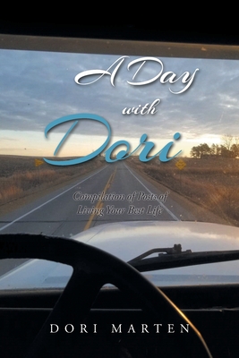 A Day with Dori: Compilation of Posts of Living Your Best Life - Dori Marten