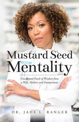 Mustard Seed Mentality - Jade L. Ranger