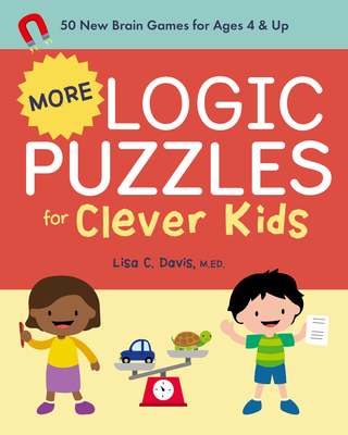 More Logic Puzzles for Clever Kids: 50 New Brain Games for Ages 4 & Up - Lisa C. Davis