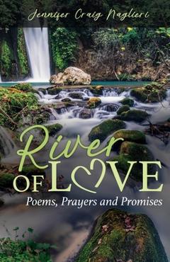 Poza produsului River of Love: Poems, Prayers and Promises - Jennifer Craig Naglieri