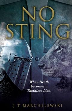 Coperta cărții 'No Sting: When Death becomes a Toothless Lion. - J. T. Marchelewski'