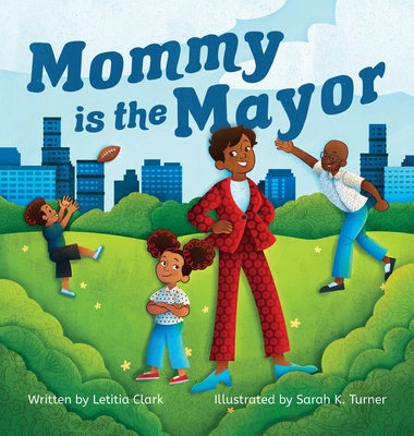 Mommy is the Mayor - Letitia Clark
