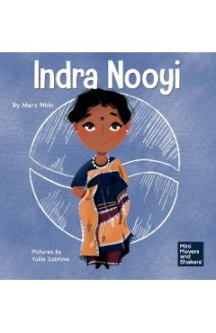 Indra Nooyi: A Kid's Book About Trusting Your Decisions - Mary Nhin