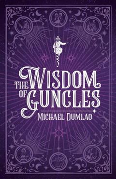 Poza produsului The Wisdom of Guncles - Michael Dumlao