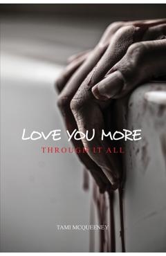 Coperta cărții 'Love You More: Through It All - Tami Mcqueeney'