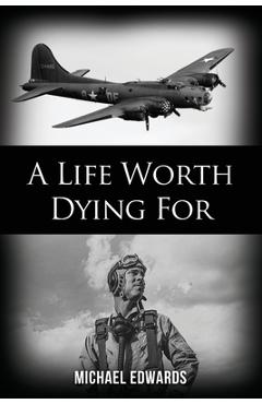 A Life Worth Dying For - Michael Edwards