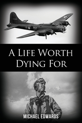 A Life Worth Dying For - Michael Edwards