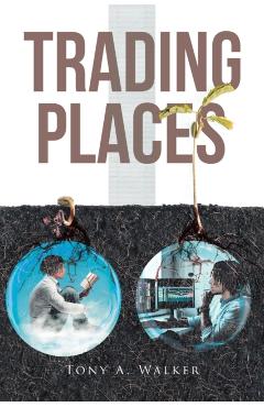 Trading Places - Tony A. Walker