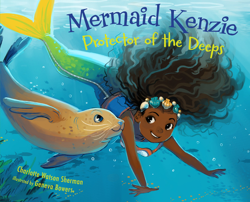 Mermaid Kenzie: Protector of the Deeps - Charlotte Watson Sherman