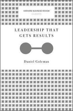 Leadership That Gets Results - Daniel Goleman