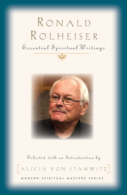 Ronald Rolheiser: Essential Writings - Ronald Rohlheiser