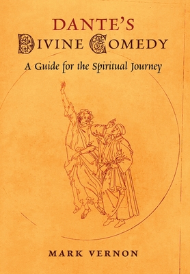 Dante's Divine Comedy: A Guide for the Spiritual Journey - Mark Vernon