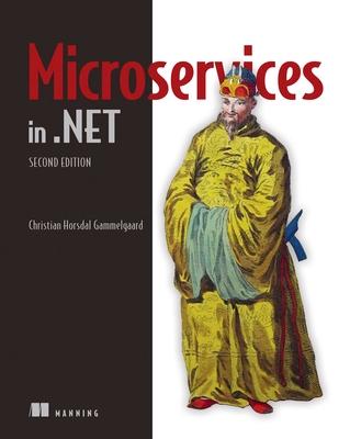 Microservices in .Net, Second Edition - Christian Horsdal Gammelgaard