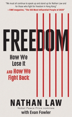 Freedom: How We Lose It and How We Fight Back - Nathan Law