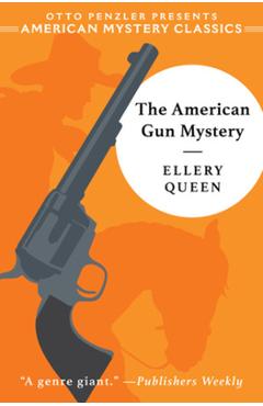 Coperta cărții 'The American Gun Mystery: An Ellery Queen Mystery - Ellery Queen'