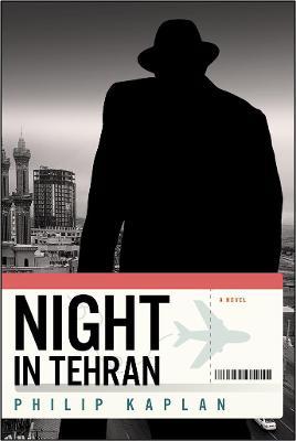 Night in Tehran - Philip Kaplan