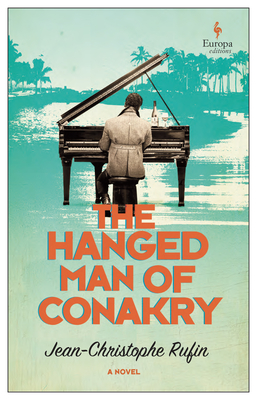 The Hanged Man of Conakry - Jean-christophe Rufin