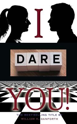 I dare you - William H. Danforth