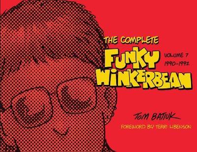 The Complete Funky Winkerbean, Volume 7, 1990-1992 - Tom Batiuk