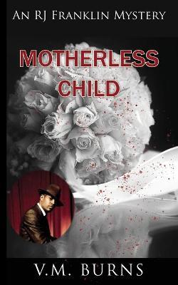 Motherless Child - V. M. Burns