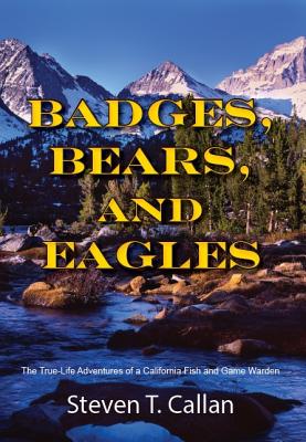 Badges Bears and Eagles - Steven T. Callan