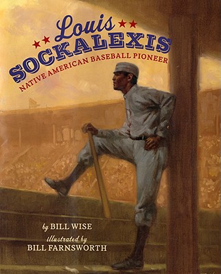 Louis Sockalexis: Native American Baseball Pioneer - Bill Wise