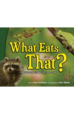 What Eats That?: Predators, Prey, and the Food Chain - Ryan Jacobson