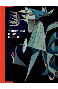 Surrealism Beyond Borders - Stephanie D'alessandro