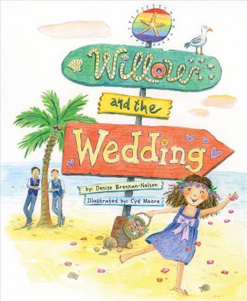 Willow and the Wedding - Denise Brennan-nelson