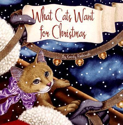 What Cats Want for Christmas - Kandy Radzinski