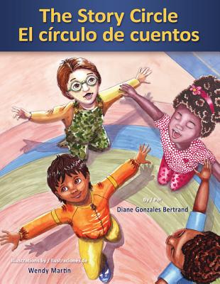The Story Circle / El Circulo de Cuentos - Diane Gonzales Bertrand