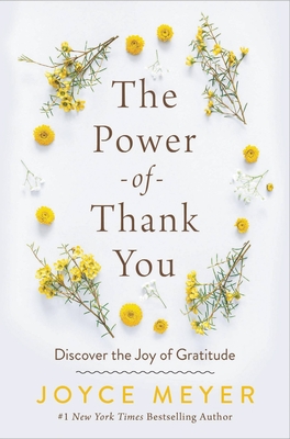 The Power of Thank You: Discover the Joy of Gratitude - Joyce Meyer