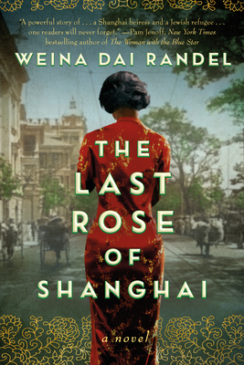 The Last Rose of Shanghai - Weina Dai Randel
