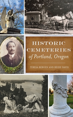Historic Cemeteries of Portland, Oregon - Teresa Bergen