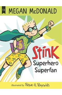 Coperta cărții 'Stink: Superhero Superfan - Megan Mcdonald'