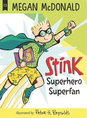 Stink: Superhero Superfan - Megan Mcdonald