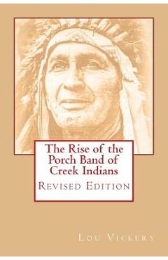 Coperta cărții 'The Rise of the Porch Band of Creek Indians: Revised Edition - Lou Vickery'