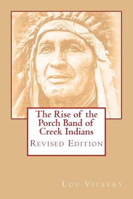 Coperta cărții 'The Rise of the Porch Band of Creek Indians: Revised Edition - Lou Vickery'