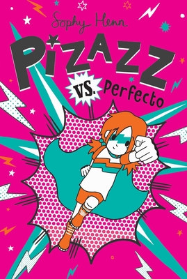 Pizazz vs. Perfecto, 3 - Sophy Henn